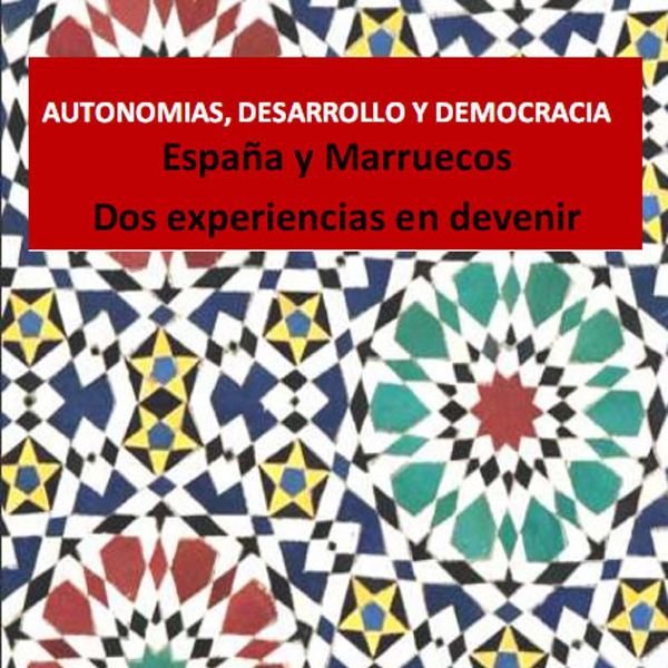 Personalidades españolas y marroquíes reflexionan juntos sobre el tema de la regionalización