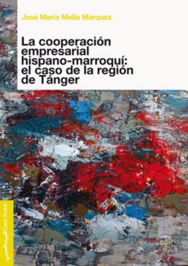 El libro 'La cooperacin empresarial hispano-marroqu: el caso de la regin de Tnger' publicado por Casa rabe