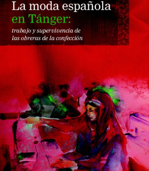 El informe ‘La moda española en Tánger' desvela la precaria situación de las trabajadoras del textil