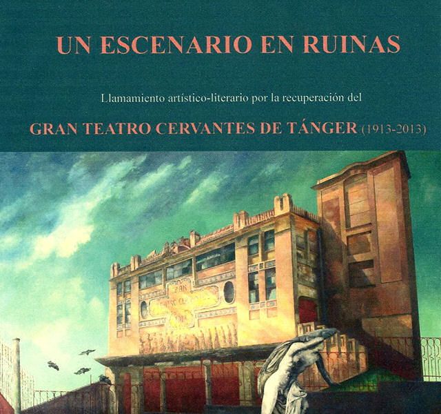 Libro para la resurreccin del Gran Teatro Cervantes de Tnger